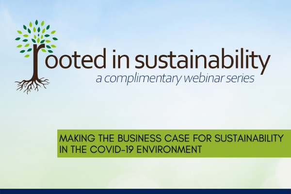 Making the Business Case for Sustainability in the COVID-19 Environment