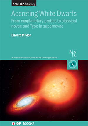 Book cover of, "Accreting White Dwarfs: from Exoplanetary Probes to Classical Novae and Type Ia Supernovae"