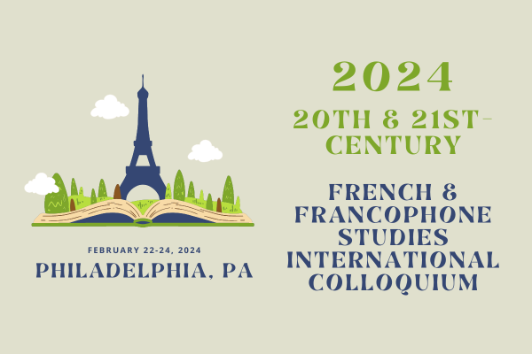 2024 20TH & 21ST-CENTURY FRENCH & FRANCOPHONE STUDIES INTERNATIONAL COLLOQUIUM