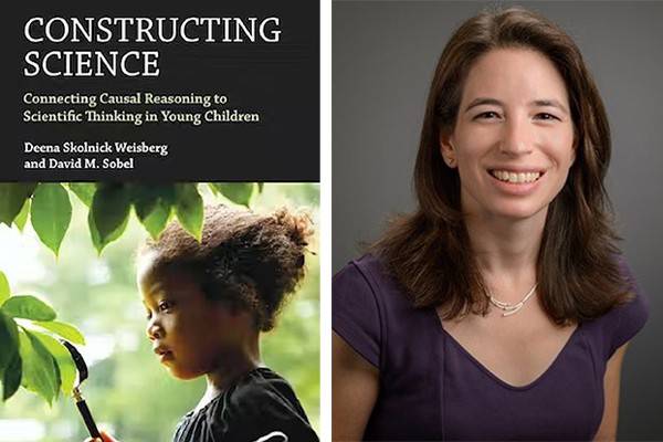 Book cover of Constructing Science: Connecting Causal Reasoning to Scientific Thinking in Young Children next to co-author Deena Skolnick Weisberg, PhD