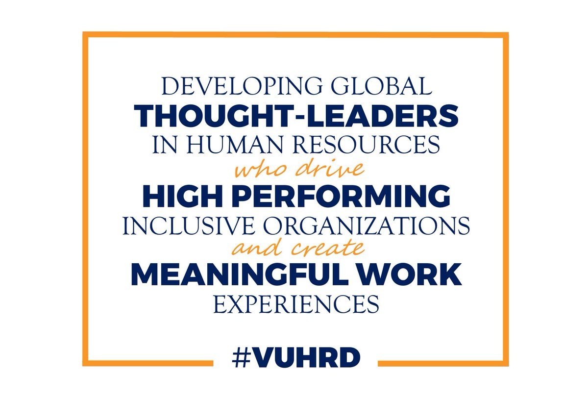 Image that reads: developing global thought-leaders who drive high performing, inclusive organizations and create meaningful work experiences. #VUHRD