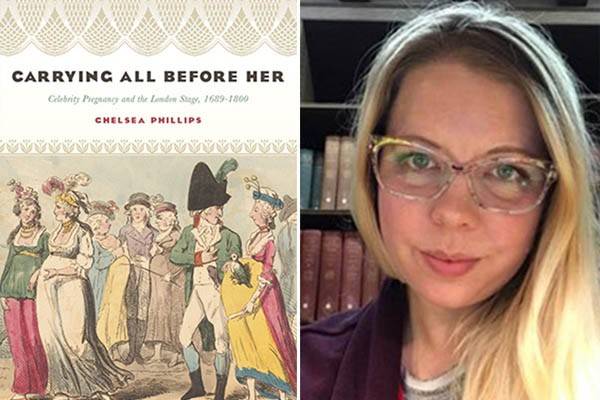Villanova Theatre professor Chelsea Phillips, MFA, PhD, next to the cover of her book Carrying All Before Her: Celebrity Pregnancy and the London Stage, 1689-1800 