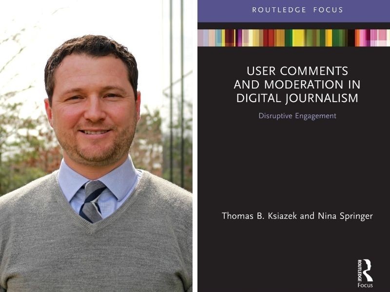 From left, Thomas Ksiazek, PhD, and the cover of his new book, "User Comments and Moderation in Digital Journalism: Disruptive Engagement."