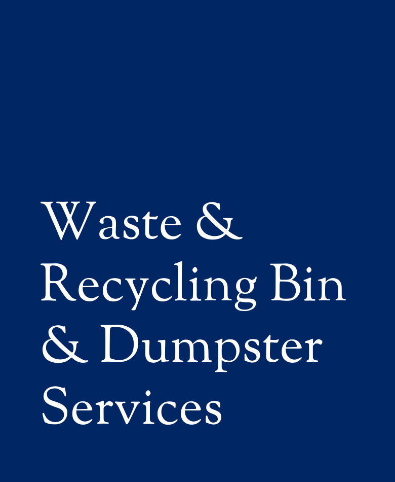 Waste &  Recycling Bin & Dumpster Services