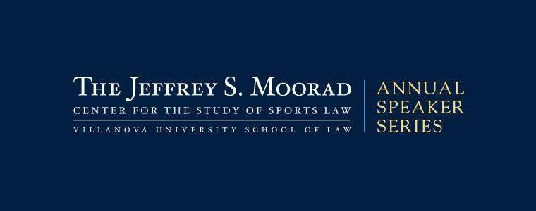Jeffrey S. Moorad Speaker Series Continues