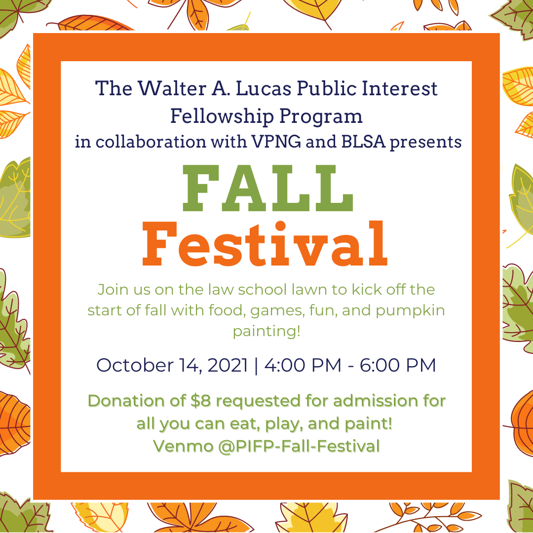 The Walter A. Lucas Public Interest Fellowship Program Fall Festival, 2021