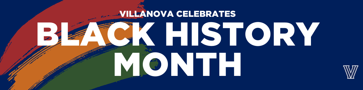 Villanova Celebrates Black History Month